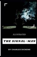 The Signal-Man Illustrated
