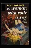 The Woman Who Rode Away And Other Stories Illustrated EDITION