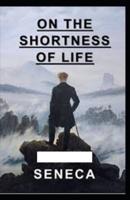 On the Shortness of Life illustrated by seneca