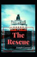 The Rescue: Joseph Conrad (Romance, Fiction, Novel, Classics, story) [Annotated]