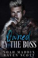 Owned by the Boss: A Mafia Romance