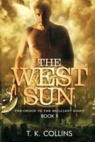 The West Sun: The Origin of the brilliant eight