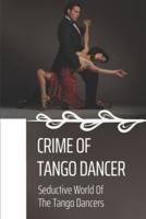 Crime Of Tango Dancer