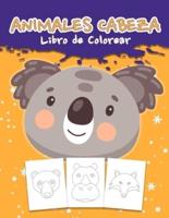 Animales Cabeza Libro de Colorear: Animales Libro de Dibujar para Niños y Niñas a partir de 2 años. Mi primer libro para colorear