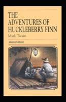 Adventures of Huckleberry Finn Annotated