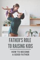 Father's Role To Raising Kids
