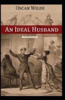 An Ideal Husband Annotated: (Dover Thrift Editions)