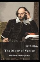 Othello, The Moor of Venice:Illustrated Edition