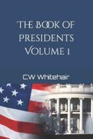 The Book of Presidents: Volume I