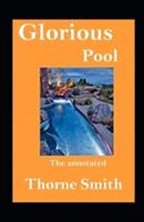 Glorious Pool, The annotated