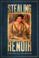 Stealing Renoir: A Mystery Thriller where Art, Crime, and History converge.