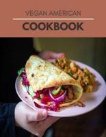 Vegan American Cookbook: Mouthwatering Recipes from Tamales to Churros   American Cooking with Authentic Flavor