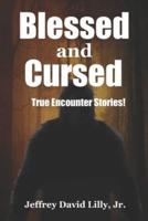 Blessed and Cursed: True Encounter Stories