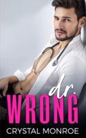 Dr. Wrong: An Enemies to Lovers Romance