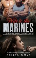 Wife to the Marines: A Military Reverse Harem Romance