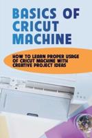 Basics Of Cricut Machine