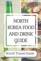 North Korea Food And Drink Guide