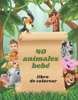 40 animales bebé: Un libro para colorear de 40 animales bebés lindos y tierno para horas de diversión coloreada (Libros para colorear de animales bebés)