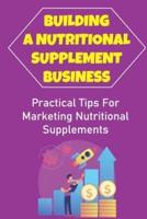 Building A Nutritional Supplement Business