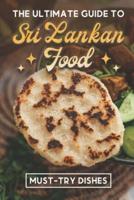 The Ultimate Guide To Sri Lankan Food