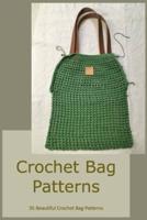 Crochet Bag Patterns: 35 Beautiful Crochet Bag Patterns: Guide for Bag Crochet Patterns