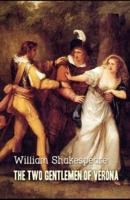 The Two Gentlemen of Verona by William Shakespeare:Illustrated Edition