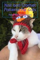 Knit and Crochet Patterns for Cats: Many Adorable Designs: Knit and Crochet Patterns for Cats