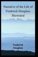 Narrative of the Life of Frederick Douglass Illustrated