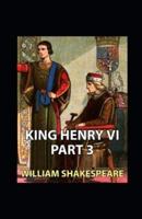 King Henry the Sixth, Part 3 by William Shakespeare illustrated