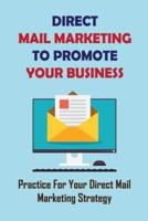 Direct Mail Marketing To Promote Your Business