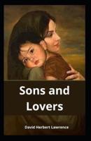 Sons and Lovers: David Herbert Lawrence (Novel, Fiction, Classics, Literature) [Annotated]