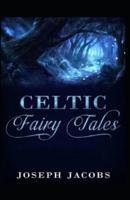 Celtic Fairy Tales by Joseph Jacobs illustrated edition