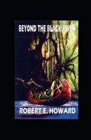 Beyond the Black River illustrated