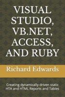 VISUAL STUDIO, VB.NET, ACCESS, AND RUBY: Creating dynamically driven static HTA and HTML Reports and Tables