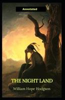 The Night Land (Annotated edition)