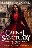 Carnal Sanctuary Book Two: Savannah's Temptation - An Erotic Paranormal Romance