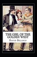 The Girl of the Golden West  Illustrated