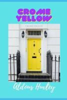 Crome Yellow (Illustrated)