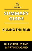 Summary Guide: Killing the Mob by Bill O'Reilly and Martin Dugard