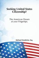 Seeking United States Citizenship?: The American Dream at your Fingertips