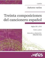 Treinta composiciones del cancionero español: Siglos XV y XVI. Canto y piano