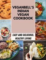 Veganbell's Indian Vegan Cookbook: Recipes and a Meal Plan to Make Healthy Eating Easy