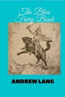 The Blue Fairy Book (Illustrated)