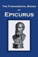 The Fundamental Books of Epicurus: Principal Doctrines, Vatican Sayings, and Letters