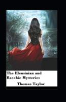 The Eleusinian and Bacchic Mysteries illustrated