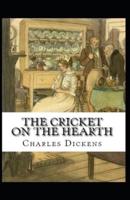 Cricket On The Hearth: Illustrated Edition