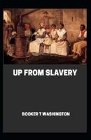 Up from Slavery: Illustrated Edition