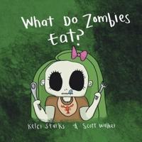 What Do Zombies Eat?: Zoey Zombie