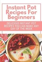 Instant Pot Recipes For Beginners