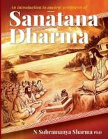 An Introduction to Ancient Scriptures of Sanatana Dharma